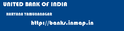 UNITED BANK OF INDIA  HARYANA YAMUNANAGAR    banks information 